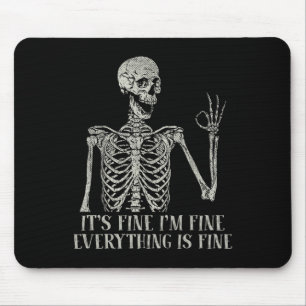 Skull Halloween Costume It's Fine Im Fine Skeleton Mouse Pad
