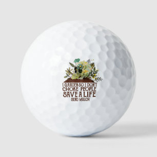Skull I Garden So I Don't Choke People Save A Life Golf Balls