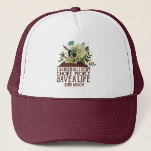 Skull I Garden So I Don't Choke People Save A Life Trucker Hat