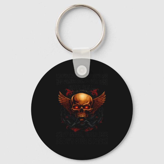 Skull I Refuse To Kiss Anybody's You W Be Mad Over Key Ring (Front)