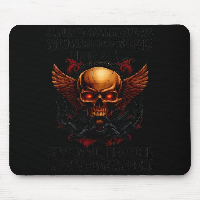 Skull I Refuse To Kiss Anybody's You W Be Mad Over Mouse Pad (Front)