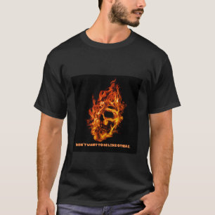 Skull of Fire – “I Don’t Want to Be Like Others” T T-Shirt