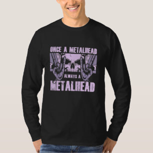 Skull Once A Metalhead Always A Metal Head Rock An T-Shirt