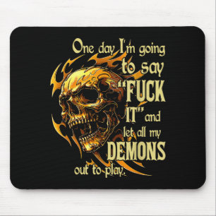 Skull One Day I'm Going To Say For It And Let All  Mouse Pad