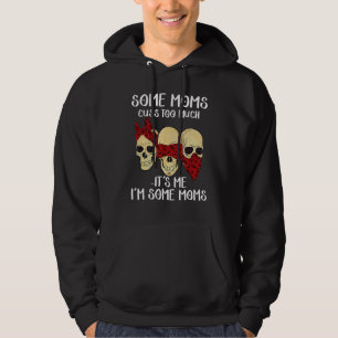 Skull Some Moms Cuss Too Much Mother's Day Hoodie