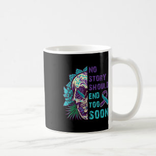 Skull Suicide Awareness Mental No Story Should End Coffee Mug