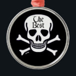 Skull The Best medal metal ornament<br><div class="desc">Skull,  The Best medal is meant for skull collectors,  roleplay gamers or anyone who have gone above and beyond liking skulls. The Best what? That's up to you. Skull medal is part of the Skull n Bones series and is Steamy Raimon original art and calligraphy.</div>