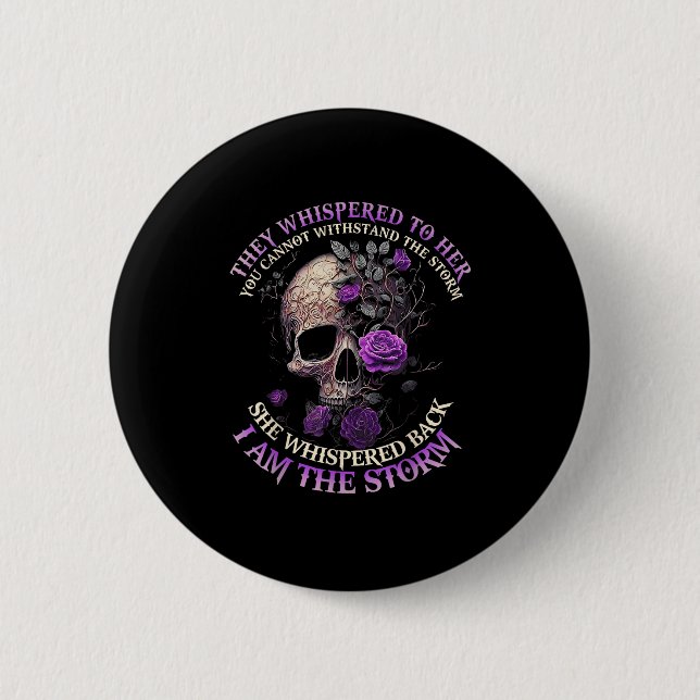 Skull They Whispered To Her You Can't With Stand T 6 Cm Round Badge (Front)