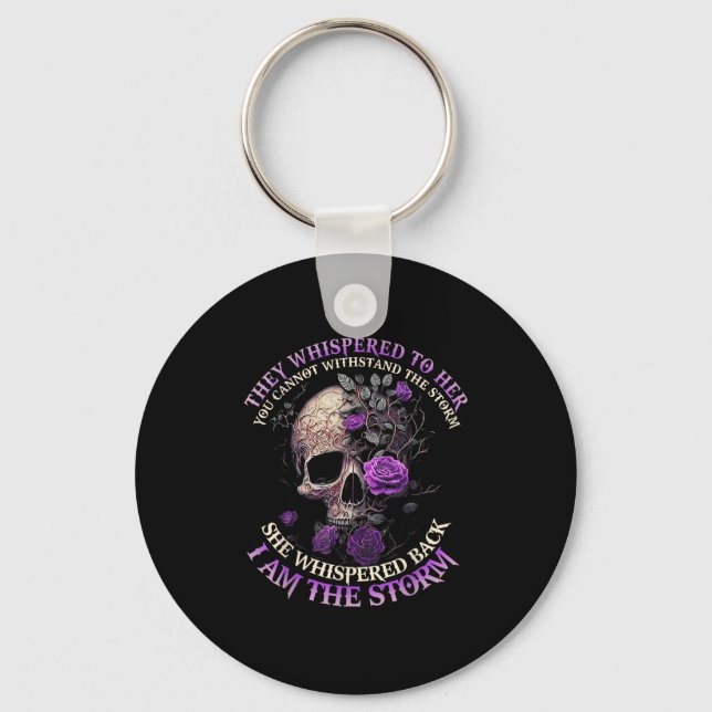 Skull They Whispered To Her You Can't With Stand T Key Ring (Front)