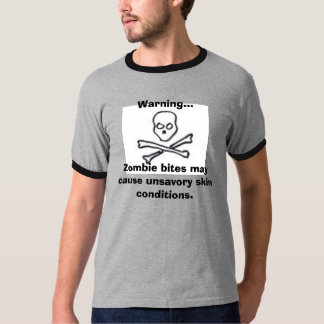skull, Warning...Zombie bites may cause unsavor... T-Shirt