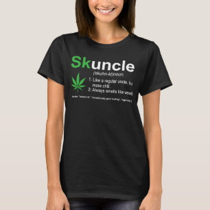 Skuncle like a regular uncle but more chill T-Shirt