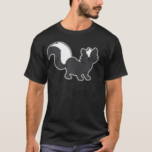 Skunk Lover I Just Really Like Skunks T-Shirt
