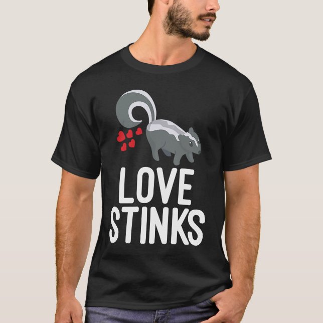 Skunk  Valentine's Day  Love Stinks T-Shirt (Front)