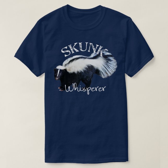 Skunk Whisperer, I Love Skunks] Gift Funny Skunk  T-Shirt (Design Front)