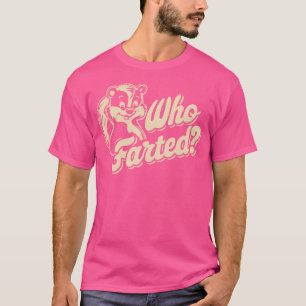 Skunk Who Farted Funny Skunk Fart T-Shirt