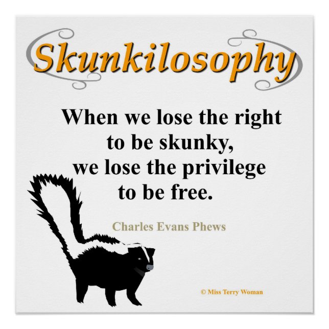 Skunkilosophy: Right 2B Skunky Poster (Front)