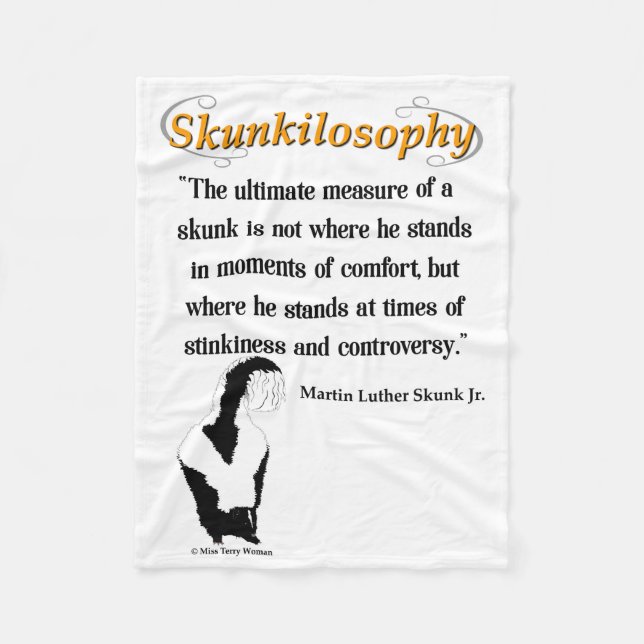 Skunkilosophy: Ultimate Measure of a Skunk Fleece Blanket (Front)