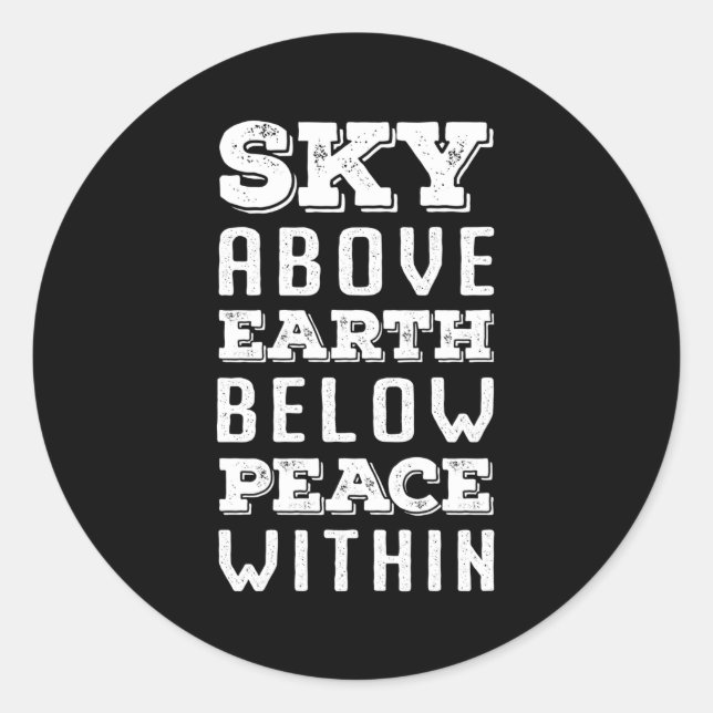 Sky Above Earth Below Peace Within Classic Round Sticker (Front)