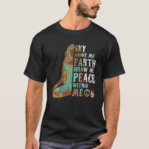 Sky Above Me Earth Below Me Peace Within Me Buddhi T-Shirt