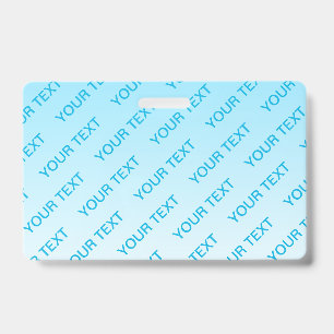 Sky Blue (changeable colour!) Ombre & Text Pattern ID Badge
