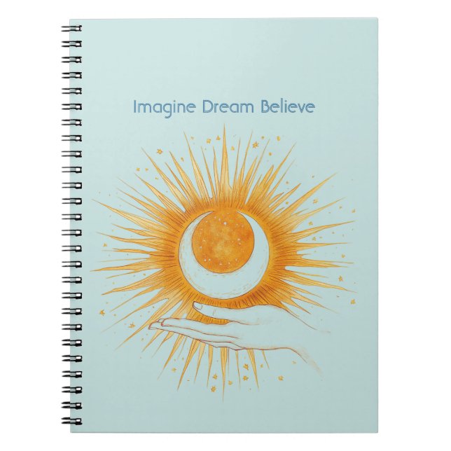 Sky Blue Imagine Dream Believe Gold Sun Hand Notebook (Front)