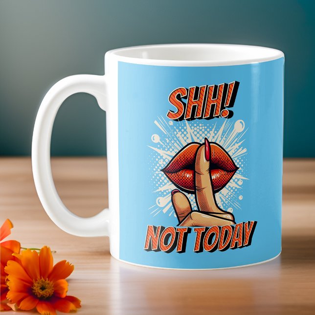 Sky Blue - Shh! Not Today Coffee Mug (Creator Uploaded)