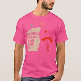 Sky Diver End Of Your Comfort Zone Parachuting Sky T-Shirt