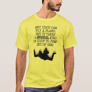 Sky Diving Funny Shirt Special Idiot