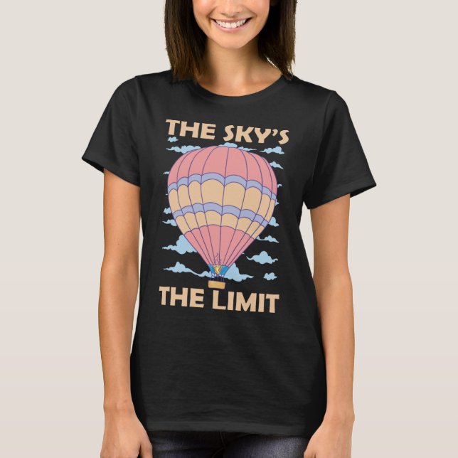 Sky s The Limit Hot Air Balloon T-Shirt (Front)