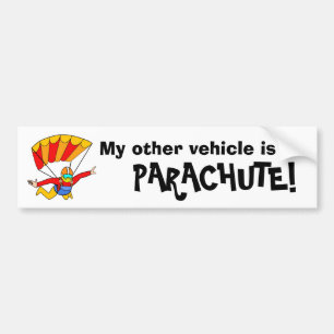 Skydive - My other vehicle is a PARACHUTE! Bumper Sticker