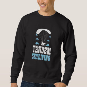 Skydive Parachute Parachutist Skydiver Tandem Skyd Sweatshirt