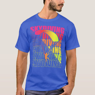 Skydive parachutist parachute skydiver gift idea s T-Shirt