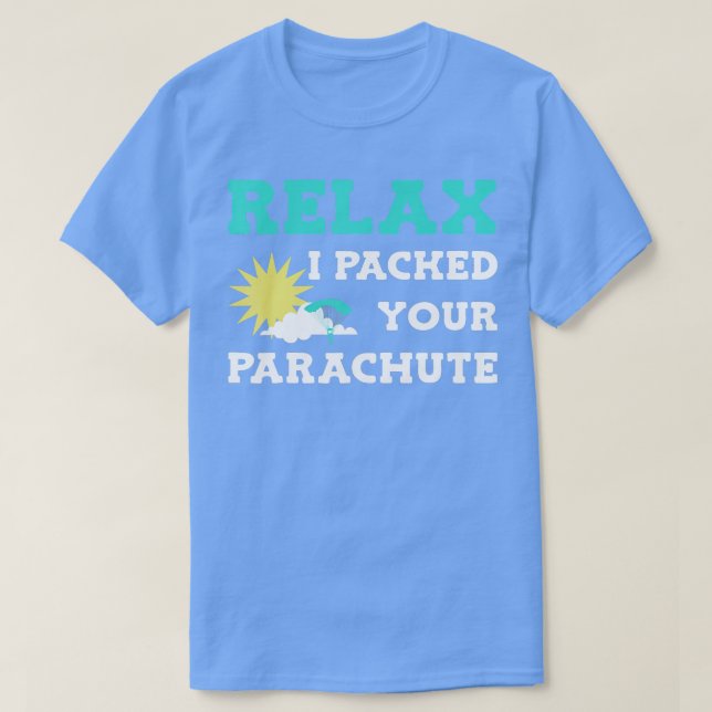 Skydive Relax Skydiver Skydiving  T-Shirt (Design Front)