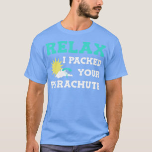 Skydive Relax Skydiver Skydiving T-Shirt