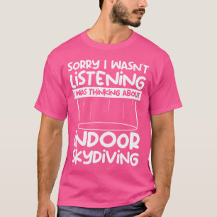 Skydiver Body Flying Funny Sky Diving Indoor Skydi T-Shirt