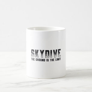 Skydiver If You Don't Jump You'll Never Fly Cool Coffee Mug