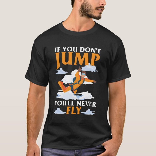 Skydiver Parachuting Sky Dive Skydiving T-Shirt (Front)