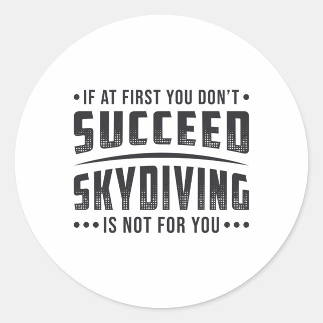 Skydiver Succeed Skydiving Skydive Parachute Cool Classic Round Sticker (Front)