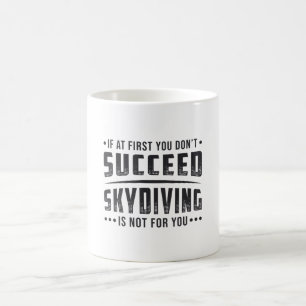 Skydiver Succeed Skydiving Skydive Parachute Cool Coffee Mug
