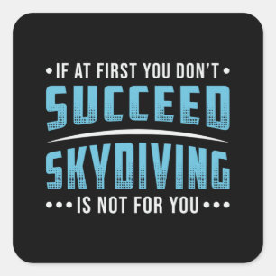 Skydiver Succeed Skydiving Skydive Parachute Funny Square Sticker