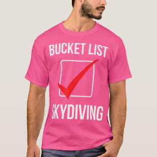 Skydiving Bucket List Check - Skydiver Parachute P T-Shirt