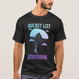 Skydiving Bucket List Sky Diving Diver Skydiver T-Shirt