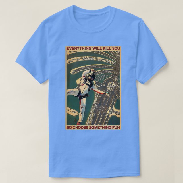 Skydiving Choose Something Fun 2 T-Shirt (Design Front)