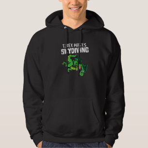 Skydiving Dinosaur T Rex Hates Skydiving Hoodie