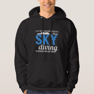 Skydiving Funny Sarcastic Humour Sky Diving Gift T Hoodie