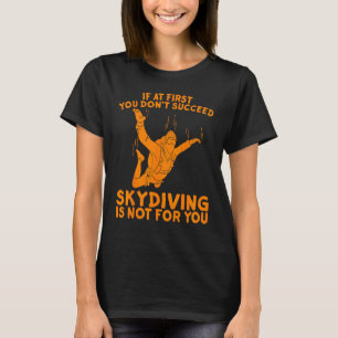 Skydiving Gift Men Women Funny Skydive Parachuting T-Shirt