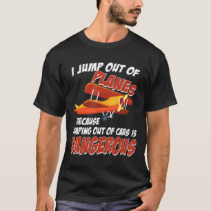 Skydiving I Jump Out Of Planes Funny Parachute T-Shirt