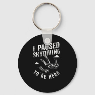 Skydiving I Paused Skydiving To Be Here Vintage Key Ring