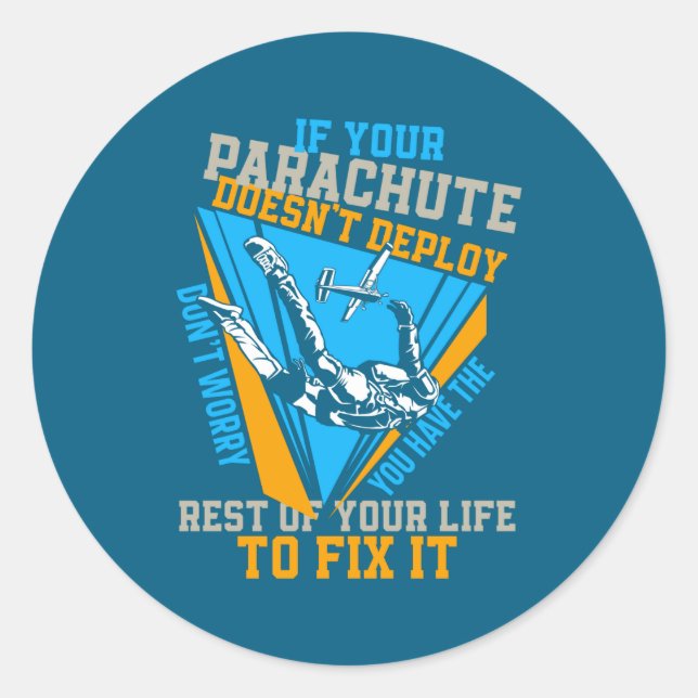 Skydiving If Your Parachute Doesnt Deploy Dont  Classic Round Sticker (Front)