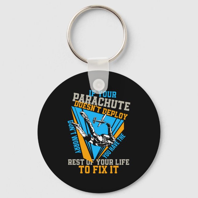 Skydiving If Your Parachute Doesnt Deploy Dont  Key Ring (Front)